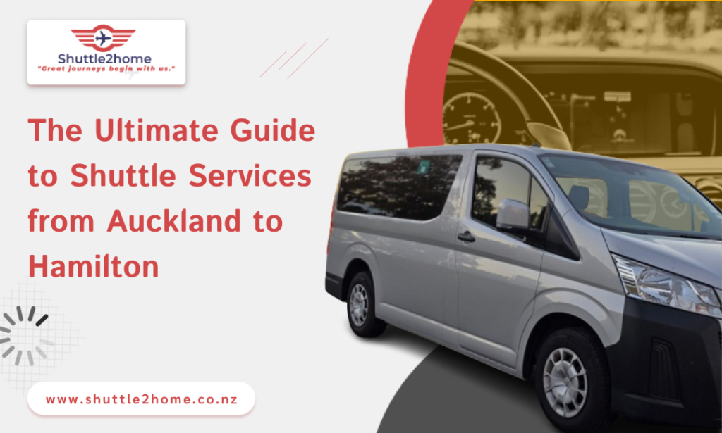 Shuttle Services from Auckland to Hamilton