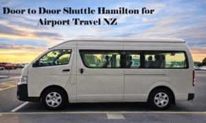 Door to Door Shuttle Hamilton for Airport Travel NZ